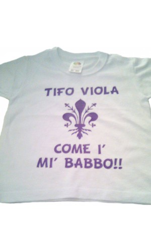 T-SHIRT BABY "TIFO VIOLA COME I' MI' BABBO"